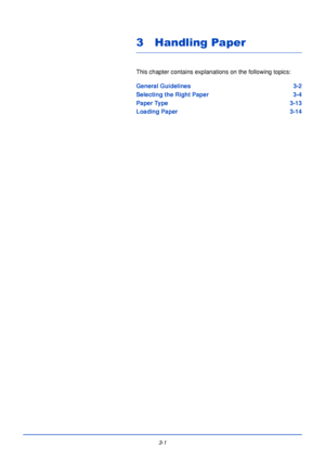 Page 413-1
3 Handling Paper
This chapter contains explanations on the following topics:
General Guidelines3-2
Selecting the Right Paper 3-4
Paper Type 3-13
Loading Paper 3-14
Downloaded From ManualsPrinter.com Manuals 