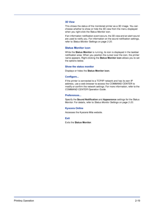 Page 43Printing Operation 2-19
3D View
This shows the status of the monitored printer as a 3D image. You can 
choose whether to show or hide the 3D view from the menu displayed 
when you right-click the Status Monitor icon.
If an information notification event occurs, the 3D view and an alert sound 
are used to notify you. For information on the sound notification settings, 
refer to Status Monitor Settings on page 2-20.
Status Monitor icon
While the Status Monitor is running, its icon is displayed in the...