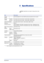 Page 73Specifications 5-1
5 Specifications
Note  Specifications are subject to change without notice.
ItemDescription
Printing 
Method Electrophotographic four color (CMYK) printing using tandem (4) drum system
Printing 
Speeds Cassette A4: 30 ppm, B5, A5, A6: 
27 ppm
*1, Letter: 32 ppm, Legal: 26 ppm
MP T r
ay A4: 27 ppm, B5, A5, A6: 27 ppm
*1, Letter: 28 ppm, Legal: 23 ppm
Duplex Printing Speed A4: 30 ppm, B5, A5:  27 ppm
*1, Letter: 32 ppm, Legal: 15 ppm
Resolution 600 dpi
First Print Out Time When EcoPower...