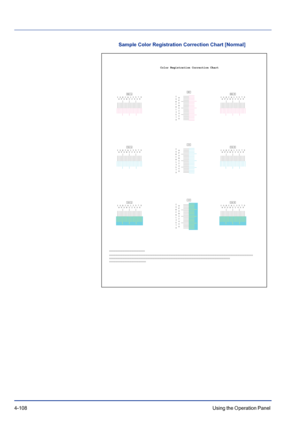 Page 1644-108Using the Operation Panel 
Sample Color Registration Correction Chart [Normal]
I
HG
FE
DC
BA
01
23
45
67
89 MH-L
I
HG
FE
DC
BA
01
23
45
67
89 CH-L
I
HG
FE
DC
BA
01
23
45
67
89 YH-LI
HG
FE
DC
BA
01
23
45
67
89 MH-R
I
HG
FE
DC
BA
01
23
45
67
89 CH-R
I
HG
FE
DC
BA
01
23
45
67
89 YH-R MV
98 6
4 2 0
B D F
H
7 5 3
1 A C
E G I
CV
YV 98 6 4 2 0 B
D F
H
7 5 3 1 A C E G I
98 6 4 2 0 B D F H
7 5 3 1 A C E G I
Color Registration Correction Chart
Downloaded From ManualsPrinter.com Manuals 