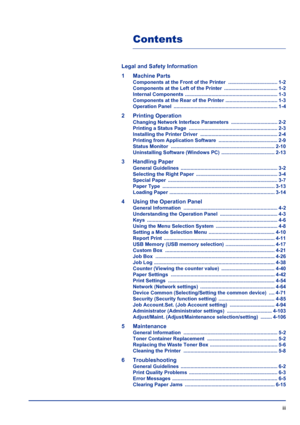 Page 3 iii
Contents
Legal and Safety Information
1 Machine Parts
Components at the Front of the Printer ................................... 1-2
Components at the Left of the Printer ...................................... 1-2
Internal Components .................................................................. 1-3
Components at the Rear of the Printer ..................................... 1-3
Operation Panel  .......................................................................... 1-4
2 Printing Operation...