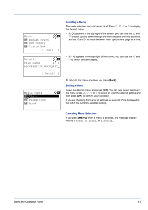 Page 65Using the Operation Panel 4-9
Selecting a Menu
The mode selection menu is hierarchical. Press U, V, Y or Z to display 
the desired menu.
•If [a
 ] appears in the top-right of the screen, you can use the U and 
V to scroll up and down through the menu options one line at a time, 
and the Y and Z to move between menu options one page at a time.
•If [P
  ] appears in the top-right of the screen, you can use the Y and 
Z to switch between pages.
To return to the menu one level up, press [Back].
Setting a...