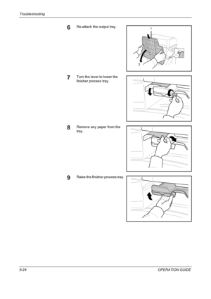 Page 204Troubleshooting 
6-24OPERATION GUIDE
6Re-attach the output tray.
7Turn the lever to lower the 
finisher process tray.
8Remove any paper from the 
tray.
9Raise the finisher process tray.
1
2
Downloaded From ManualsPrinter.com Manuals 