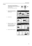 Page 65Basic Operation
3-9
XY Zoom
Select vertical and horizontal magnifications 
individually. Reduce or enlarge original images in 1 % 
increments between 25 and 400 % (25-200 % with the 
document processor).
Follow the steps as below to use XY zoom.
1Place the originals in the document 
processor or on the platen and press 
[Reduce/Enlarge].
2Press [XY Zoom].
3Press [+] or [-] to change the displayed 
magnification as desired.
You can also enter the magnification 
directly using the numeric keys by 
pressing...