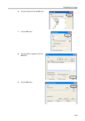 Page 79Preparation for Usage
2-43
6Choose a folder and click the OK button.
7Click the OK button. 
8The save folder is registered. Click the 
OK button. 
9Click the OK button. 
Downloaded From ManualsPrinter.com Manuals 