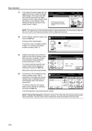 Page 96Basic Operation
3-26
11If the original has been loaded with Top 
edge set at the rear, select [Top Edge] 
([Back Edge]). If the original has been 
set to the left, press [Left Top Edge] 
([Left top corner]). Press [Close] to save 
the setting, or press [Back] to leave 
settings as they are and return to the 
screen shown in Step 8. 
NOTE: The original may not be scanned correctly if original set direction is not correctly configured. 
Be sure to confirm the original set direction when configuring the...