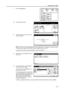 Page 63Preparation for Usage
2-31
1Press the Scanner key. 
2Press [Edit Addr. Book]. 
3Input the sending user’s user number 
and press [Enter]. 
NOTE: Input the user number registered during user registration. For example, in the screen shown 
in the process on page2-29 for Step 3, the user number for User A is ‘001’. 
If a password was set during user registration, enter that password. 
4Select the Common Address Book you 
wish to edit. 
5To add a destination, press [Register 
new dest.] and go to Step 6. 
To...