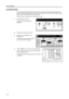 Page 88Basic Operation
3-18
Job Reservation
Scan an original and reserve the next job even when a copy or print job is being outputted. The 
reserved job will be started after the current job is completed. If the optional fax is installed, reserve 
jobs even when received fax data is being printed. 
Follow the steps as below to use Job Reservation mode.
1Press [Reserve next copy]. 
Copying can be reserved will be 
displayed.
2Place the Job Reservation original. 
3Specify the copy settings for the 
reserved...