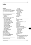 Page 477Index 
OPERATION GUIDEIndex-1
Index
Numerics
1-sided/2-sided Selection 5-11
3,000 sheet document finisher  Appendix-4
3,000 sheet paper feeder  Appendix-4
A
Accessibility 8-106, Appendix-29
Adjusting Density  5-20
Auto  3-14
Manual  3-14
Adjusting the Operation Panel Angle  3-6
Adjustment/Maintenance  8-54
Auto Color Correction  8-58
Color Calibration  8-64
Color Calibration Cycle  8-61
Color Registration  8-58
Copy Density Adjustment  8-54
Correcting Fine Black Lines  8-55
Developer Refresh  8-64...