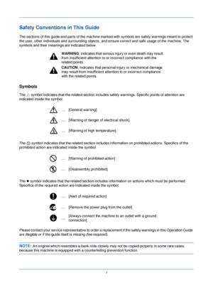 Page 3i
Safety Conventions in This Guide
The sections of this guide and parts of the machine ma rked with symbols are safety warnings meant to protect 
the user, other individuals and surrounding objects, an d ensure correct and safe usage of the machine. The 
symbols and their meanings are indicated below.
Symbols
The   symbol indicates that the related section includes safety warnings. Specific points of attention are 
indicated inside the symbol.
The   symbol indicates that the related section includes...