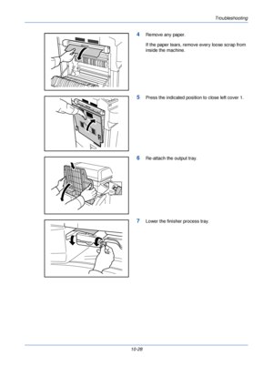 Page 350Troubleshooting
10-28
4Remove any paper.
If the paper tears, remove every loose scrap from 
inside the machine.
5Press the indicated position to close left cover 1.
6Re-attach the output tray.
7Lower the finisher process tray.
Downloaded From ManualsPrinter.com Manuals 