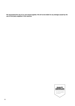 Page 421A1We recommend the use of our own brand supplies. We will not be liable for any damage caused by the 
use of third party supplies in this machine.
Downloaded From ManualsPrinter.com Manuals 