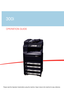 Page 1OPERATION GUIDE
300i
Please read this Operation Guide before using this machine. Keep it clos\
e to the machine for easy reference.
Downloaded From ManualsPrinter.com Manuals 