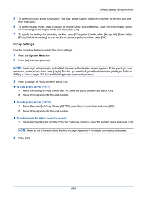 Page 308Default Setting (System Menu)
8-68
5To set the text size, press [Change] of Text Size, select [Large], [Medium] or [Small] as the text size and 
then press [OK].
6To set the display mode, press [Change] of Display Mode, select [Normal], [Just-Fit Rendering] or [Smart-
Fit Rendering] as the display mode and then press [OK].
7To specify the settings for accepting cookies, press [Change] of Cookie, select [Accept All], [Reject All] or 
[Prompt before Accepting] as your cookie acceptance policy and then...