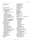 Page 432Index
Index-6
Output Destination 4-11
Output Tray 8-14
P
Page Numbering 4-23
Paper
Appropriate Paper Appendix-12
Auto Selection 8-9
Before Loading 2-20
Cassette 8-5
Checking the Remaining Amount of 
Paper 7-15
Custom 8-4
Default Paper Source 8-9
Loading Envelopes 2-26
Loading in the Cassettes 2-21
Loading in the Multi Purpose Tray 2-24
Multi Purpose Tray 8-6
Paper Source for Cover Paper 8-10
Setup 8-4
Size and Media 2-28, Appendix-10
Special Paper 8-10, Appendix-14
Specifications Appendix-11
Weight 8-7...