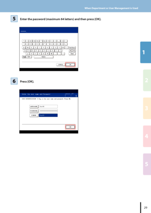 Page 3112
3
4
5
When Department or User Management is Used
 Enter the password (maximum 64 letters) and then press [OK].55
 Press [OK].66
29
Downloaded From ManualsPrinter.com Manuals 