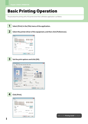 Page 42Chapter 2 BASIC OPERATION
0
Basic Printing Operation
The procedure for printing with a PS3 printer driver from a Windows application is as follows.
Select [Print] in the [File] menu of the application.11
Set the print options and click [OK].33
Select the printer driver of the equipment, and then click [Preferences].22
Refer to the Printing Guide for details.
Click [Print].44
1
2
Downloaded From ManualsPrinter.com Manuals 