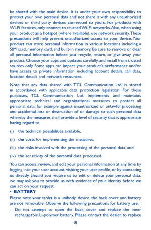 Page 88
be shared with the main device. It is under your own responsibility to protect your own personal data and not share it with any unauthorized devices or third party devices connected to yours. For products with Wi-Fi features, only connect to trusted Wi-Fi networks. Also, when using your product as a hotspot (where available), use network security. These precautions will help prevent unauthorized access to your device. Your product can store personal information in various locations including a SIM...