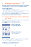 Page 5353
7 Google Play Store (1)  Google Play Store is an online software store, where you can download and install applications and games to your Android Powered Tablet.
To open Google Play Store:
•	Touch  Play Store from home screen.•	For the first time you access Play Store, a screen with terms of service pops up for your attention, touch Accept to continue.
Touch , then select Help & Feedback to enter Google Play Store help page for more information about this function.
7.1 Locate the item you want to...