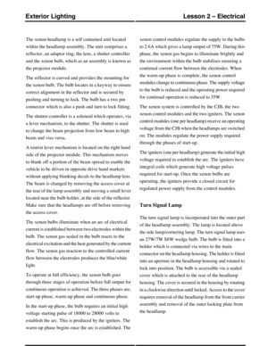 Page 113The xenon headlamp is a self contained unit located
within the headlamp assembly. The unit comprises a
reflector, an adaptor ring, the lens, a shutter controller
and the xenon bulb, which as an assembly is known as
the projector module.
The reflector is curved and provides the mounting for
the xenon bulb. The bulb locates in a keyway to ensure
correct alignment in the reflector and is secured by
pushing and turning to lock. The bulb has a two pin
connector which is also a push and turn to lock fitting....