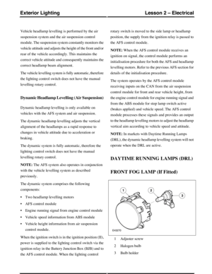 Page 123Vehicle headlamp levelling is performed by the air
suspension system and the air suspension control
module. The suspension system constantly monitors the
vehicle attitude and adjusts the height of the front and/or
rear of the vehicle accordingly. This maintains the
correct vehicle attitude and consequently maintains the
correct headlamp beam alignment.
The vehicle levelling system is fully automatic, therefore
the lighting control switch does not have the manual
levelling rotary control.
Dynamic Headlamp...