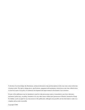 Page 201To the best of our knowledge, the illustrations, technical information, data and descriptions in this issue were correct at the time
of going to print. The right to change prices, specifications, equipment and maintenance instructions at any time without notice
is reserved as part of our policy of continuous development and improvement for the benefit of our customers.
No part of this publication may be reproduced, stored in a data processing system or transmitted in any form, electronic,
mechanical,...