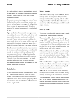 Page 237If a stall condition is detected then the drive to that axis
is cancelled for the remainder of that memory operation
(memory recall) or until the switch is re-selected
(manual movement).
If the motor movement has stopped due to loss of sensor
feedback, either stall or sensor failure, then that axis
may be activated again, to move past the stall position,
by re-selecting the appropriate switch. This allows
control of the motor to be maintained if sensor feedback
is lost.
Upon re-selection of movement, if...