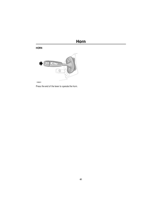 Page 42Horn
41
HornHORN
Press the end of the lever to operate the horn.
H3631 