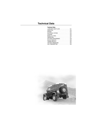 Page 150Technical Data
Technical Data
LUBRICANTS AND FLUIDS  . . . . . . . . . . . . . . . .  151
CAPACITIES . . . . . . . . . . . . . . . . . . . . . . . . . . . .  153
ENGINES  . . . . . . . . . . . . . . . . . . . . . . . . . . . . . .  154
ELECTRICAL SYSTEM . . . . . . . . . . . . . . . . . . . .  155
STEERING  . . . . . . . . . . . . . . . . . . . . . . . . . . . . .  155
WHEELS & TYRES . . . . . . . . . . . . . . . . . . . . . . .  156
DIMENSIONS . . . . . . . . . . . . . . . . . . . . . . . . . . .  157...