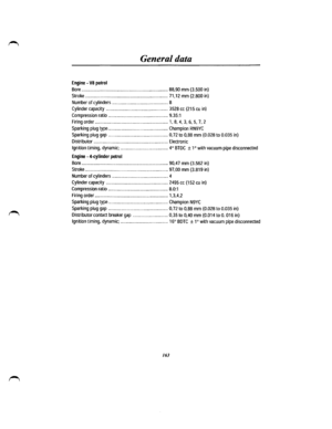 Page 153General data 
Engine -VB petrol 
Bore ....................................................................... \
88,90 mm (3.500 in) 
Stroke .................................................................... 71,12 mm {2.800 in) 
Number of cylinders ..............................................  8 
Cylinder capacity ................................................... 3528 cc (215 cu in) 
Compression ratio ................................................. 9.35:1 
Firing order...