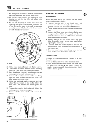 Page 4821701 BRAKING SYSTEM 
27. Fit the adjuster  assembly to the back-plate  with the 
two  bolts but  do not  fully  tighten  at this  stage. 
28. 
Fit the  back-plate  assembly  and mud  shield  to the 
transfer  box with  the four  bolts  and tighten  to the 
correct torque. 
29. Fit  new  pull-off springs  to relined  brake shoes and 
fit to the  back-plate.  Note that the fully  lined  end 
of the lower shoe must  be  toward  the  expander 
assembly  and  the fully lined  end 
of the upper  shoe 
towards...