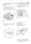 Page 209PETROL FUEL SYSTEM 119 
c OVERHAUL FUEL LIFT PUMP 
DISMANTLE 5. Turn,  whilst pressing  down the metal  part of the 
diaphragm  through 
90 in  either  direction  and 
withdraw 
the diaphragm  and spring. 
6. Unstake the oil seal  housing  and lever-out the oil 
scal  and retainer.  ~ 
x2 
1. Remove 
the sediment  bowl, where  fitted,  and 
collect  the filter  gauze and  sealing washer. 
2. Mark the upper  and lower  halves  of pump  casing to 
ensure correct alignment 
on reassembly. 
3. Remove  top...