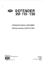 Page 619GED DEFENDER 
90 110 130 
WORKSHOP MANUAL SUPPLEMENT 
Publication Number SLR 621 EN WS 1 
Published by the 
Technical  Publications  Department 
of 
@ Copyright Land Rover 1990 
Land Rover 
Lode  Land 
Sol ihul I 
West  Midlands, 892 8NW 
England  