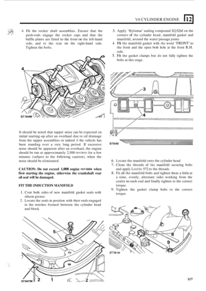 Page 121V8 CYLINDER ENGINE )121 
.. .. .,:.+ ~ ..” 4. Fit the 
rocker  shaft assemblies.  Ensure that the 
push
-rods  engage  the rocker  cups and that  the 
baffle  plates  are fitted 
to the front on the left-hand 
side,  and to the  rear 
on the right-hand  side. 
Tighten  the bolts. 
.. .- ’ I, , ._ 3. Apply  ‘Hylomar’  sealing compound SQ32M on the 
corners 
of the cylinder  head, manifold  gasket and 
manifold,  around the water  passage  joints. 
4. Fit the manifold  gasket with the word ‘FRONT’ to 
the...