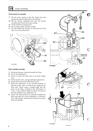 Page 619 
56 
FUEL SYSTEM 
Fit throttle lever assembly 
47. Fit the  return  spring so that  the  longest  leg rests 
against the  throttle adjusting  screw housing. 
48. Fit the throttle  adjusting  lever and lost motion 
assembly  and tension  the return spring. 
49. Fit the throttle actuating  lever. 
50. Fit the bush washer  and lock  washer. 
51. Fit and  tighten  the special nut and  bend  the lock 
tabs  over 
a convenient  flat. 
I 
Fit jet  and  float  assembly 
52. Fit the jet bearing,  long end...