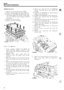 Page 40(37 I TRANSMISSION 
Gearbox top cover. 
1. Remove the reverse  light switch, if fitted. 
2. Remove  breather pipe banjo union fixing bolt. 
3. Remove  the eight bolts and lift the top cover 
and  breather 
pipes from  gearbox  whilst taking 
care  not to allow  the detent  springs  to fall  into 
the  gearbox. 
4. Remove  the detent  springs. 
5. Remove  the top  cover  gasket. 
. 
Selector  rails and forks. 
1.  Using  a magnet,  withdraw  the 
selector rail 
detent  balls from  drillings  in gearbox....