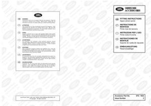 Page 151GB
FITTING INSTRUCTIONSSpare wheel carrier
F
INSTRUCTIONS DE
MONTAGE
Porte-roue de secours
I
INSTRUZIONI PER LUSO
Porta ruota di scorta
E
INSTRUCCIONES DE
MONTAJE
Soporte de rueda de repuesto
D
EINBAUANLEITUNG
Reserveradträger
D DE
EF
FE
EN
ND
DE
ER
R
A AC
CC
CE
ES
SS
SO
OR
RI
IE
ES
S 
 
Accessory Part No. STC  7633
Issue Number 2
GB WARNING
Accessories which are not properly fitted can be dangerous. Read the
instructions carefully prior to fitting.  Whilst fitting, comply with the
instructions at all...