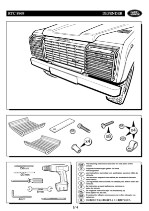 Page 196RRTC 8969DEFENDER
1/4
x4
x8
x4
Ø6mm
Ø7mm
8mm
4mm
GB
D
F
I
E
P
NL
GR
The following instructions are valid for both sides of the 
vehicle.
Folgende Anweisungen gelten für beide 
Fahrzeugseiten.
Les instructions suivantes sont applicables aux deux côtés du
véhicule.
Les istruzioni seguenti sono valide per entrambe le fiancate
della Vettura.
Las siguientes instrucciones son válidas para ambos lados del
vehiculo.
As instruções a seguir aplicam-se a ambos os 
lados do veículo.
De volgende instructies zijn van...