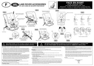 Page 278FACE EN AVANT
De 9 kg - 18 kg (20 lbs - 40 lbs) 
c.à.d. approximativement 9 mois - 5 ans
IMPORTANT - NE PAS UTILISER DANS LA POSITION FACE 
A L’AVANT SI LE POIDS DE L’ENFANT NE DEPASSE PAS 9 KG.
LAND ROVER ACCESSORIESSTC 50013 SIEGE DE SECURITE POUR ENFANT
FTRES GRAND DANGER - NE PAS UTILISER LE SIÈGE DE  SÉCURITÉ POUR
ENFANT DANS DES SIÈGES DE PASSAGERS ÉQUIPÉS D’AIR BAGS.
UNE INSTALLATION INCORRECTE RISQUE DE SE REVELER DANGEREUSE, IL CONVIENT DONC 
DE LIRE ATTENTIVEMENT CES INSTRUCTIONS AVANT DE...