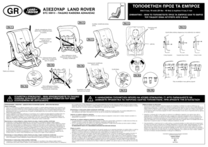 Page 288ΤΠΘΕΤΗΣΗ ΠΡΣ ΤΑ ΕΜΠΡΣ
Απ
 9 έως 18 κιλά (20 lbs - 40 lbs) ή περίπ%υ 9 έως 5 τών
ΣΗΜΑΝΤΙΚ – ΜΗΝ Τ ΤΠΘΕΤΕΙΤΕ ΠΡΣ ΤΑ ΕΜΠΡΣ ΕΑΝ Τ ΒΑΡΣ
ΤΥ ΠΑΙ∆ΙΥ ΕΙΝΑΙ ΛΙΓΤΕΡ ΑΠ 9 ΚΙΛΑ
Α4ΕΣOYAP  LAND ROVERSTC 50013 – ΠΑΙ∆IKO ΚΑΘΙΣΜΑ ΑΣΦΑΛΕΙΑΣ
GR
Ε4ΑΙΡΕΤΙΚΑ ΕΠΙΚΙΝ∆ΥΝ – ΜΗΝ FΡΗΣΙΜΠΙΕΙΤΕ Τ ΠΑΙ∆ΙΚ 
ΚΑΘΙΣΜΑ ΑΣΦΑΛΕΙΑΣ ΣΕ ΚΑΘΙΣΜΑΤΑ ΕΠΙΒΑΤΩΝ ΠΥ ΕΙΝΑΙ 
Ε4ΠΛΙΣΜΕΝΑ ΜΕ ΑΕΡΣΑΚΥΣ
Η ΛΑΝΘΑΣΜΕΝΗ ΤΠΘΕΤΗΣΗ ΜΠΡΕΙ ΝΑ ΑΠΒΕΙ ΕΠΙΚΙΝ∆ΥΝΗ, ΓΙ’ ΑΥΤ ΠΑΡΑΚΑΛΕΙΣΤΕ ΝΑ 
∆ΙΑΒΑΣΕΤΕ ΠΡΣΕΚΤΙΚΑ ΤΙΣ ΠΑΡΥΣΕΣ ∆ΗΓΙΕΣ ΤΠΘΕΤΗΣΗΣ,...