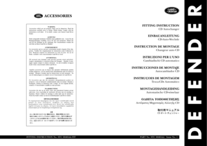 Page 326DEFENDER
FITTING INSTRUCTION
CD Autochanger
ÏÄÇÃÉÁ ÔÏÐÏÈÅÔÇÓÇÓ
Áõôüìáôïò Ìç÷áíéóìüò ÁëëáãÞò CD
FITTING INSTRUCTION No. STC 50465AA FIT PART No. STC 50465AA   Issue No. 1
ACCESSORIES 
WARNING
Accessories which are not properly fitted can be dangerous. Read the
instructions carefully prior to fitting. Whilst fitting, comply with the
instructions at all times.  If in doubt, contact your nearest Land Rover
Dealer.
ACHTUNG!
Nicht sachgemäß montiertes Zubehör kann gefährlich sein.  Lesen Sie die...