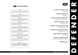 Page 333DEFENDER
FITTING INSTRUCTION
Dog Guard
FITTING INSTRUCTION No. VUB 500510 FITPART No. VUB 500510   Issue No. 1
ACCESSORIES 
WARNING
Accessories which are not properly fitted can be dangerous. Read the
instructions carefully prior to fitting. Whilst fitting, comply with the
instructions at all times.  If in doubt, contact your nearest Land Rover
Dealer.
ACHTUNG!
Nicht sachgemäß montiertes Zubehör kann gefährlich sein.  Lesen Sie die
Montageanleitung sorgfältig, bevor Sie das Teil montieren. Halten Sie...