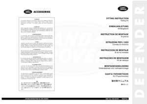 Page 61DEFENDER
FITTING INSTRUCTION
Towing Kit
EINBAUANLEITUNG
Anhängebock
INSTRUCTION DE MONTAGE
Si prévue
ISTRUZIONI PER LUSO
Corredo di rimorchio
INSTRUCCION DE MONTAJE
Si se ha montado
INSTRUÇOES DE MONTAGEM
Kit de reboque
MONTAGEHANDLEIDING
Onderdelenset voor trekhaakmontage
∆ΗΓΙΑ ΤΠΘΕΤΗΗΣ
Κιτ Ρυµύλκησης
FITTING INSTRUCTION No. KPA 100000  PART  No. VUB 105440 ISSUE No.1
ACCESSORIESWARNING
Accessories which are not properly fitted can be dangerous. Read the
instructions carefully prior to fitting....