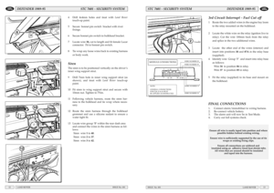 Page 813
STC 7601 - SECURITY SYSTEM DEFENDER 1989-95ISSUE  No. 001LAND ROVER
12
LAND ROVERISSUE No. 001DEFENDER 1989-95 STC 7601 - SECURITY SYSTEM
3rd Circuit Interrupt - Fuel Cut off1 Route the two added wires in the engine bay loom
to the relay mounted on the bulkhead.
2 Locate the white wire on the relay (ignition live to
relay). Cut the wire 100mm back from the relay
and splice in the two additional wires. 
3 Locate  the other end of the wires (interior) and
insert into positions 
30
and 
87A
in the relay...
