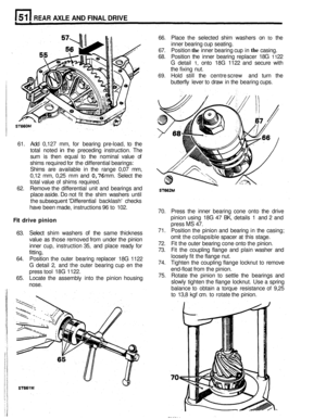 Page 255REAR AXLE AND FINAL  DRIVE 
66. Place the selected  shim washers  on to the 
inner  bearing  cup seating. 
67.  Position 
the inner  bearing  cup in the casing. 
68.  Position  the inner  bearing  replacer  18G 
11 22 
G detail 1, onto 18G 1122  and secure  with 
the  fixing  nut. 
69. Hold  still the centre screw and  turn  the 
butterfly  lever 
to draw in the  bearing  cups. 
61.  Add 0,127  mm, for bearing  pre
-load, to the 
total  noted 
in the preceding  instruction.  The 
sum is then  equal  to...