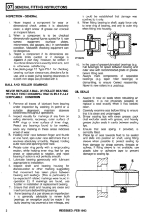 Page 34GENERAL FlTTlNG INSTRUCTIONS 
INSPECTION - GENERAL it could be established  that damage  was 
1. Never inspect  a component  for wear  or 9. When fitting bearing  to shaft,  apply force only 
dimensional  check unless 
it is absolutely  to inner  ring of bearing,  and only  to outer  ring 
clean;  a slight  smear  of grease  can conceal 
an  incipient  failure. 
2. When a component  is to  be  checked 
dimensionally  against figures quoted for it, use 
correct  equipment  (surface plates, 
micrometers,...