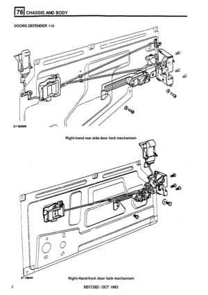 Page 353CHASSIS AND BODY 
DOORS DEFENDER 110 
6 
Right-hand rear side  door lock mechanism 
Right-Hand  front door 
lock mechanism 
REVISED: OCT 1993  