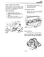 Page 81ENGINE 
ENGINE - DISMANTLE AND OVERHAUL 
Remove  engine from vehicle,  see engine  removal 
and  clean  exterior.  For safe  and efficient  working 
secure  engine to an  approved  engine stand. Drain 
engine  oil into  a suitable  container. 
Remove  intake manifold 
6. Lift intake  manifold  from cylinder  heads. 
7. Remove  surplus coolant,  remove gasket 
clamp  bolts, remove  clamps. 
8. Lift off gasket and seals. 
Remove  exhaust manifolds 
1. Bend back lock tabs,  remove  eight bolts 
securing...