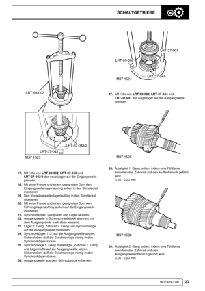 Page 326SCHALTGETRIEBE
27
REPARATUR
17.Mit Hilfe vonLRT-99-002,LRT-37-043und
LRT-37-043/2das neue Lager auf die Eingangswelle
pressen.
18.Mit einer Presse und einem geeigneten Dorn den
Eingangswellenlagerlaufring außen in den Stirndeckel
montieren.
19.Den Vorgelegewellenlagerlaufring in den Stirndeckel
montieren.
20.Mit einer Presse und einem geeigneten Dorn den
Führungslagerlaufring außen auf die Eingangswelle
montieren.
21.Synchronkörper, Gangräder und Lager säubern.
22.Ausgangswelle in Schonschraubstock...