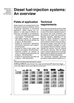 Page 6Fields of application
Diesel engines are characterized by their
high levels of economic efficiency. This is
of particular importance in commercial
applications. Diesel engines are em-
ployed in a wide range of different ver-
sions (Fig. 1 and Table 1), for example as: 
– The drive for mobile electric generators
(up to approx. 10 kW/cylinder),
– High-speed engines for passenger
cars and light commercial vehicles (up
to approx. 50 kW/cylinder),
– Engines for construction, agricultural,
and forestry...